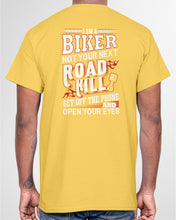 Load image into Gallery viewer, I'm A Biker Not your Next Road Kill Gift For Biker Guys Tee
