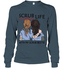 Load image into Gallery viewer, Scrub Life With My Scrub Bestie Gift For Friends Unisex Long Sleeve
