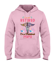 Load image into Gallery viewer, I'm Not Retrired I'm A Professional Mim Custom Gift For Nurse Hoodie
