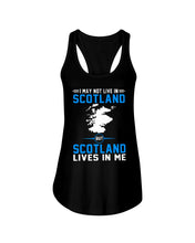 Load image into Gallery viewer, I May Not Live In Scotland But Scotland Lives In Me Custom Design Ladies Flowy Tank
