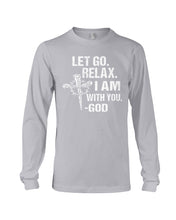 Load image into Gallery viewer, Let You Relax I Am With You Gray Background Unisex Long Sleeve
