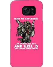 Load image into Gallery viewer, I'm Coming For You And Hell Is Coming With Me Phone case
