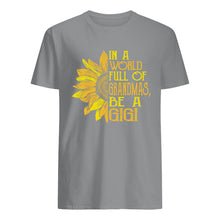 Load image into Gallery viewer, Be A GiGi Sunflowers Gift For Gigi Guys Tee
