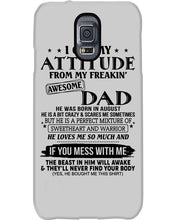 Load image into Gallery viewer, I Ge My Attitude From My August Dad Birthday Meaningful Gift Phone case
