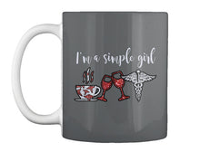 Load image into Gallery viewer, I'm A Simple Girl Veterinary Symbol Special Custom Design For Wine Lovers Mug
