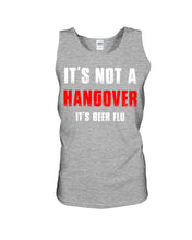 Load image into Gallery viewer, It's Not A Hangover It's Beer Flu Gift For Men Unisex Tank Top
