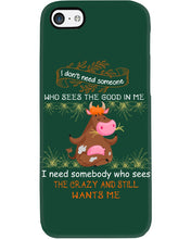 Load image into Gallery viewer, Cow I Need Somebody Who Sees The Crazy And Still Wants Me Phone case
