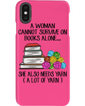 Load image into Gallery viewer, A Woman Cannot Survive On Book Alone She Also Needs Yarn Trending Phone case
