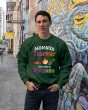 Load image into Gallery viewer, Dedicated Teacher Even From A Distance Special Custom Design Sweatshirt
