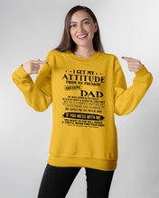 Load image into Gallery viewer, I Get My Attitude From My October     Freaking Awesome Dad For Birthday Gift Sweatshirt
