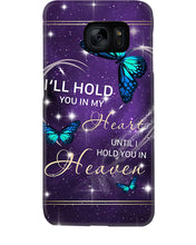 Load image into Gallery viewer, Gift For Women Butterfly I'll Hold You In My Heart Phone case
