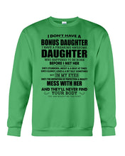 Load image into Gallery viewer, I Don't Have A Bonus Daughter Gift For Step Daughter Sweatshirt
