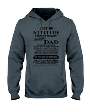Load image into Gallery viewer, I Ge My Attitude From My August Dad Birthday Meaningful Gift Hoodie

