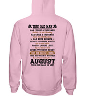 Load image into Gallery viewer, August Old Man Has Fought A Thousand Battles For Birthday Gift Hoodie
