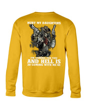Load image into Gallery viewer, I'm Coming For You And Hell Is Coming With Me Sweatshirt
