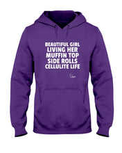 Load image into Gallery viewer, Beautiful Girl Living Her Muffin Top Side Rolls Cellutite Life Hoodie
