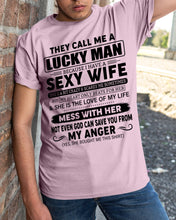 Load image into Gallery viewer, Gift For Husband I Have A Sexy Wife Guys Tee
