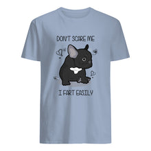 Load image into Gallery viewer, Don't Scare Me I Fart Easily Gift For Dog Lovers Guys Tee
