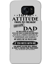 Load image into Gallery viewer, I Ge My Attitude From My August Dad Birthday Meaningful Gift Phone case
