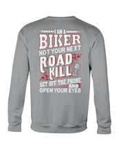 Load image into Gallery viewer, I'm A Biker Not your Next Road Kill Gift For Biker Sweatshirt

