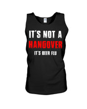 Load image into Gallery viewer, It's Not A Hangover It's Beer Flu Gift For Men Unisex Tank Top
