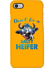 Load image into Gallery viewer, Don't Be A Salty Heifer Gift For Women Phone case
