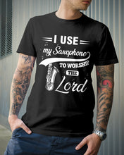 Load image into Gallery viewer, I Use My Saxophone To Worship The Lord Custom Design Guys Tee
