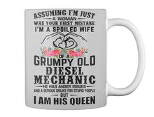 Load image into Gallery viewer, Assuming I'm Just A Woman - I'm A Spoiled Wife Of A Grumpy Old Diesel Mechanic Mug

