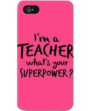 Load image into Gallery viewer, I'm A Teacher What Is You Superpower Gift For Teacher Phone case
