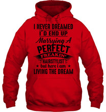 Load image into Gallery viewer, I'd End Up Marrying A Perfect Freakin' Hairstylist Custom Design Gift For Friends Hoodie
