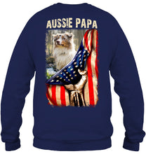 Load image into Gallery viewer, Aussie Papa America Flag Unique Custom Design For Dog Lovers Sweatshirt
