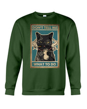 Load image into Gallery viewer, Lovely Phone Case For Cat Lovers Don't Tell Me What To Do Sweatshirt

