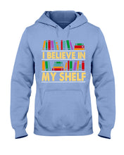 Load image into Gallery viewer, I Believe In My Shelf Trending For Book Lovers Hoodie

