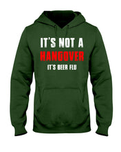 Load image into Gallery viewer, It's Not A Hangover It's Beer Flu Gift For Men Hoodie
