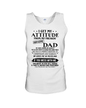Load image into Gallery viewer, I Ge My Attitude From My August Dad Birthday Meaningful Gift Unisex Tank Top
