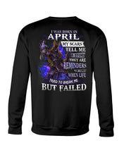 Load image into Gallery viewer, I Was Born In April My Scars Tell Me A Story Trending Sweatshirt
