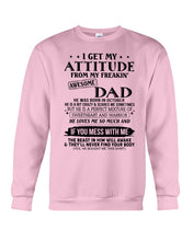 Load image into Gallery viewer, I Get My Attitude From My October     Freaking Awesome Dad For Birthday Gift Sweatshirt
