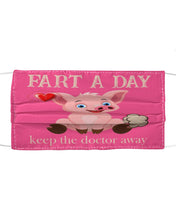 Load image into Gallery viewer, Fart A Day Keep The Doctor Away Gift For Pig Lovers Cloth Face Mask

