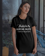 Load image into Gallery viewer, Pediatric Occupational Therapist I Don't Do Big People Guys Tee
