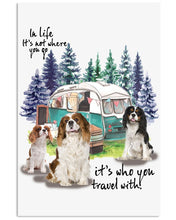 Load image into Gallery viewer, Cavalier King It's Who You Travel With Gift For Dog Lovers Vertical Poster
