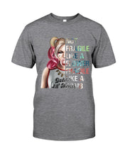 Load image into Gallery viewer, Cool Harley Quinn Not Fragile Meaningful Gift For Girl Guys Tee
