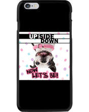 Load image into Gallery viewer, Boston Upside Down Now Let's Be Gift For Dog Lovers Phone case
