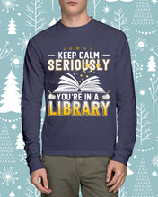 Load image into Gallery viewer, Keep Calm Seriously You're In A Library Trending Gift For Librarian Unisex Long Sleeve
