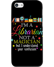 Load image into Gallery viewer, I Am A Librarian Not A Magician Custom Design Gifts Phone case
