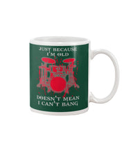 Load image into Gallery viewer, Just Because I'm Old Doesn't Mean I Can't Bang Giving Grandpa Mug
