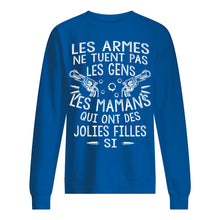 Load image into Gallery viewer, Les Armes Ne Tuent Pas Les Gens Les Mamans Qui Ont Des Gift For Mom Sweatshirt
