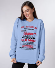 Load image into Gallery viewer, I Get My Attitude From My Freakin' Awesome Grandpa Who Was Born In October Sweatshirt
