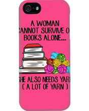 Load image into Gallery viewer, A Woman Cannot Survive On Book Alone She Also Needs Yarn Trending Phone case

