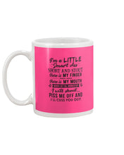 Load image into Gallery viewer, I'm A Little Smart Ass Short And Stout My Finger My Mouth Trending Mug
