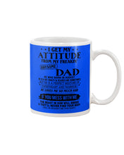 Load image into Gallery viewer, I Ge My Attitude From My August Dad Birthday Meaningful Gift Mug
